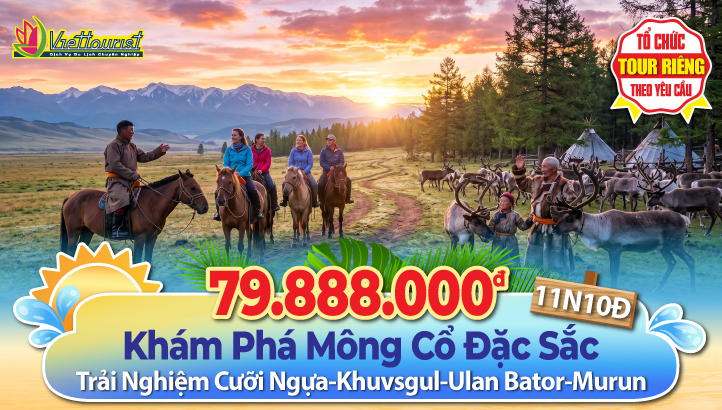 Tour Du Lịch Mông Cổ đặc sắc 11N10Đ | TRẢI NGHIỆM CƯỠI NGỰA & THĂM GIA ĐÌNH TUẦN LỘC - Khám phá Hồ Khuvsgul - Thủ đô Ulaanbaatar - Erdenet - Murun - công viên Terelj