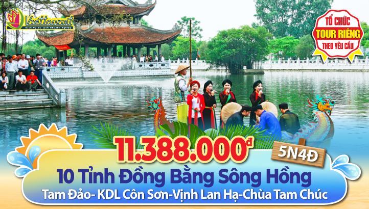 Tour Du lịch Miền Bắc - Khám phá 10 tỉnh, thành phố Đồng Bằng Sông Hồng Việt Nam 
