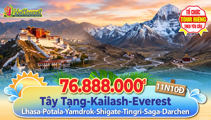 Du lịch Tây Tạng - Núi Kailash - Đỉnh Everest 11 Ngày | Lhasa - Potala - Yamrok - Shigatse - Tingri  - Everest - Saga - Darchen - Kailash [ Đi tháng 5,6 & 8,9 ]