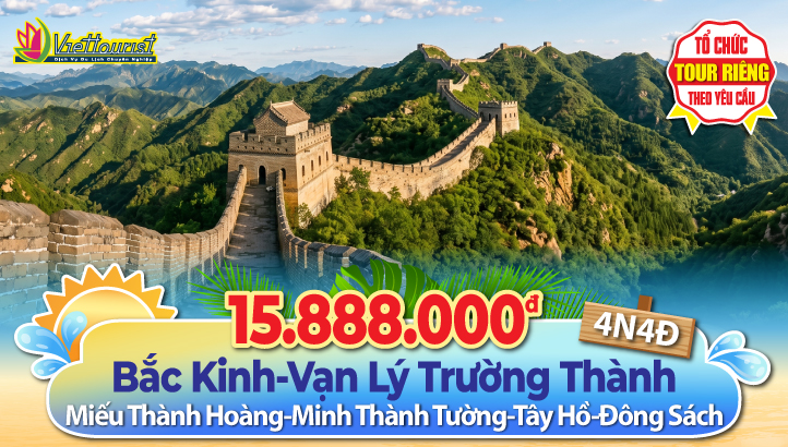 Tour du lịch Hè Bắc Kinh - Vạn Lý Trường Thành - Tử Cấm Thành - Thiên An môn | Tour Trung Quốc 4N4Đ
