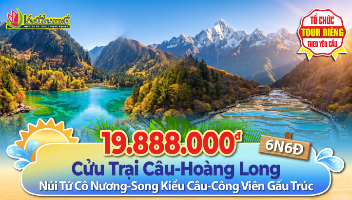Tour du lịch Trung Quốc hè| Cửu trại câu - Thắng cảnh Hoàng Long - Núi Tứ Cô Nương - Song Kiều Câu - Công Viên Gấu Trúc - Thành Đô  6N6Đ