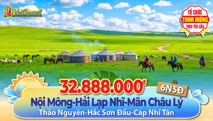 Tour du lịch Nội Mông - Hulunbuir - Hải Lạp Nhĩ - Mãn Châu Lý - Thảo nguyên - Hắc Sơn Đầu - Cáp Nhĩ Tân | Tour Đông Bắc Trung Quốc Mùa Hè - Thu 6N5Đ