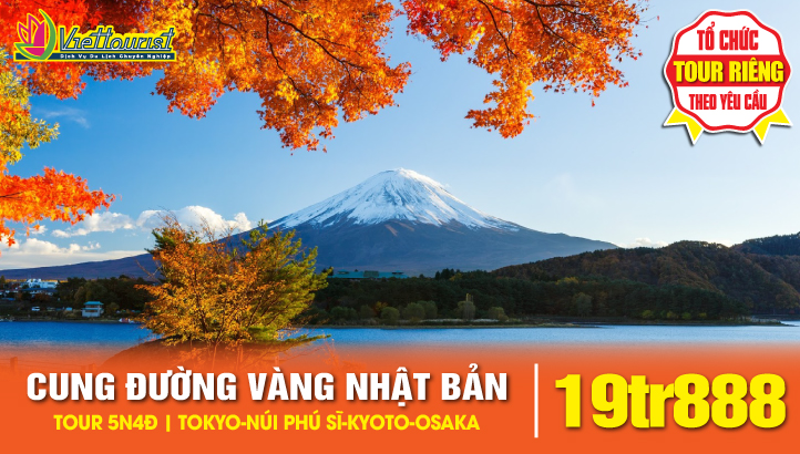 Du lịch Nhật Bản Cung Đường Vàng mùa thu 5N4Đ | TOKYO - NÚI PHÚ SĨ - CỐ ĐÔ KYOTO - OSAKA Siêu tiết kiệm - Trải nghiệm mới !