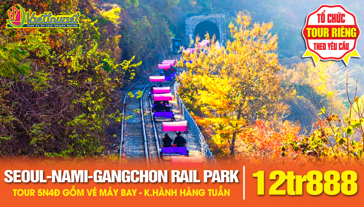 Tour Hàn Quốc mùa thu - Seoul - Đảo Nami - Gangchon rail Park 5N4Đ - Trải nghiệm xe đạp đường sắt ngắm cảnh mùa thu