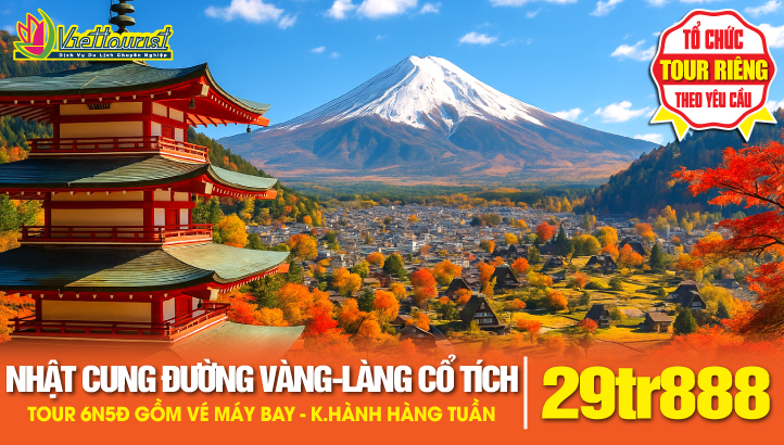 Du lịch Nhật Bản mùa thu 6N5Đ Cung Đường Vàng Rồng Bay | Kansai - Osaka - Kyoto - Gifu - Takayama - Làng cổ tích SHIRAKAWAGO - Toyama - Núi Phú Sỹ - thủ đô Tokyo - Haneda
