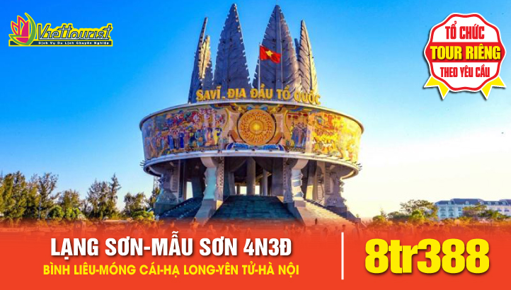 LẠNG SƠN - KDL MẪU SƠN - BÌNH LIÊU - MÓNG CÁI - NÚI YÊN TỬ -VỊNH HẠ LONG 4N3Đ