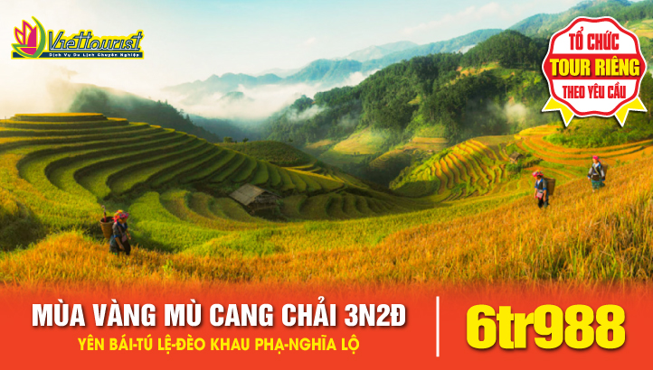 DU LỊCH TÂY BẮC MÙA THU – LỄ HỘI BAY TRÊN MÙA VÀNG MÙ CĂNG CHẢI – YÊN BÁI - TÚ LỆ - NGHĨA LỘ 3N2Đ