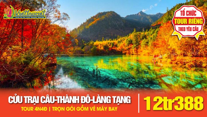 Tour du lịch Cửu Trại Câu - Làng Văn Hoá Tây Tạng - Thành Đô - Trải nghiệm tàu cao tốc Cửu Trại Câu 4N4Đ