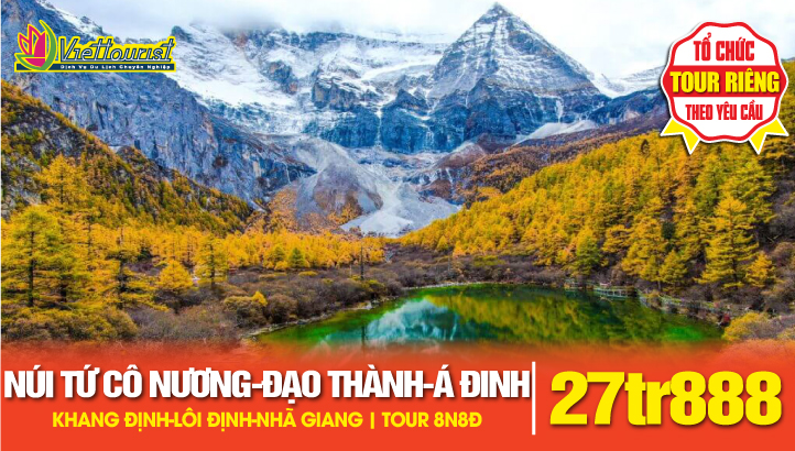 Tour du lịch Trung Quốc Núi Tứ Cô Nương - Đạo Thành - Á Đinh, Yading - Khang Định - Lôi Định - Nhã Giang - Thắng cảnh Tứ Xuyên