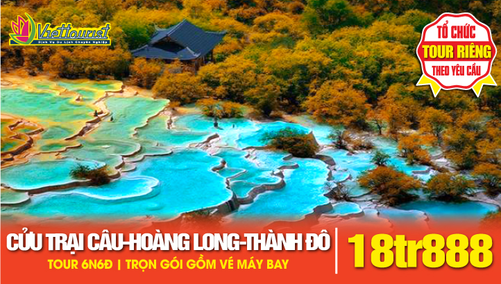 Tour du lịch Cửu trại câu - Thắng cảnh Hoàng Long - Núi Tứ Cô Nương - Song Kiều Câu - Công Viên Gấu Trúc - Thành Đô  6N6Đ