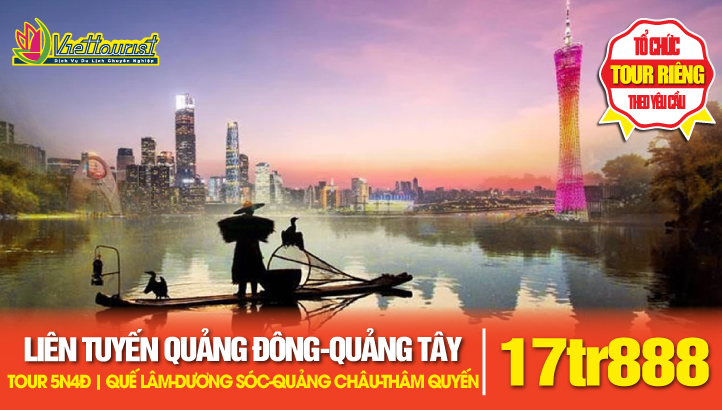 Du lịch Trung Quốc Liên Tuyến Quảng Đông - Quảng Tây | Quế Lâm - Dương Sóc - Chu Hải - Quảng Châu - Thẩm Quyến 5N5Đ