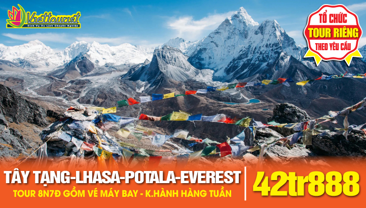 Tour du lịch Tây Tạng 8N7Đ| Lhasa - Cung Điện Potala - Hồ Yamdrok - Shigatse - Everest Base Camp