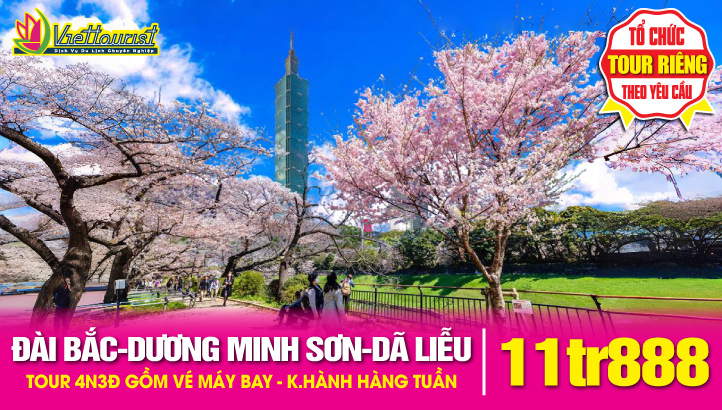 Du Lịch Đài Loan Hoa Anh Đào 4N3Đ - Thủ Đô Đài Bắc - Dương Minh Sơn - Công viên Dã Liễu - Thập Phần - Cửu Phần 4N3Đ