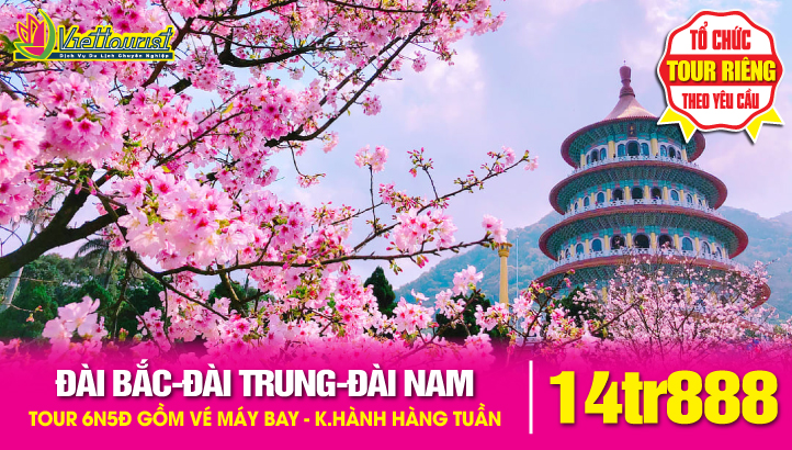 Tour du lịch ĐÀI LOAN Hoa Anh Đào - THÀNH PHỐ ĐÀI BẮC – NAM ĐẦU – ĐÀI TRUNG – GIA NGHĨA - CAO HÙNG - ĐÀI NAM 6N5Đ