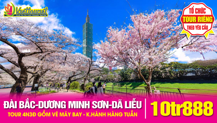 Du Lịch Đài Loan Hoa Anh Đào 4N3Đ - Thủ Đô Đài Bắc - Dương Minh Sơn - Công viên Dã Liễu - Thập Phần - Cửu Phần 4N3Đ