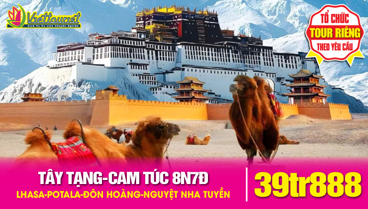 Tour du lịch Mùa Xuân CAM TÚC - TÂY TẠNG 8N7Đ | Đôn Hoàng- Hang Mạc Cao - Gia Dục Quan - Minh Sa Sơn - Nguyệt Nha Tuyền - Địa Mạo Đan Hà - Lhasa - Yamdrok - Trải nghiệm đường sắt cao nguyên Thanh Tạng