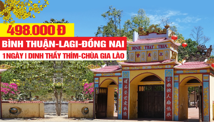 Tour du lịch Tâm Linh Bình Thuận - Lễ Chùa cầu bình an năm mới - Dinh Thầy Thím - Lagi - Chùa Gia Lào - Chùa Huyền Trang