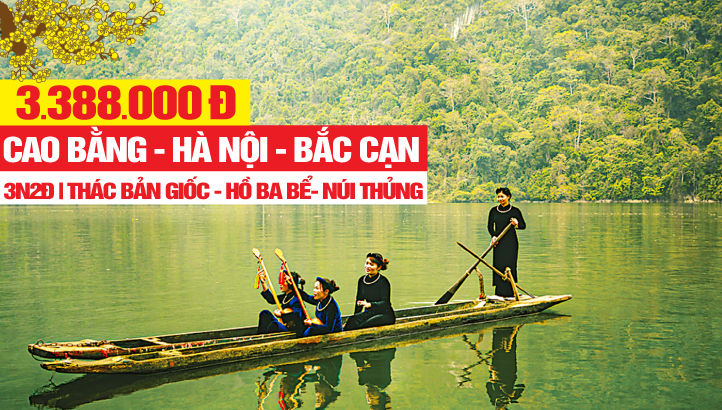 Tour du lịch Cao Bằng - Thác Bản Dốc - Hồ Ba Bể - Bắc Kạn - Hà Nội