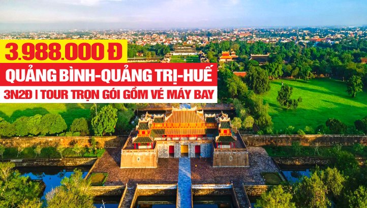 Tour du lịch Bình Trị Thiên | Quảng Bình - Quảng Trị - Thừa Thiên Huế - Di tích lịch sử Đường Trường Sơn 3N2Đ KH Hà Nội
