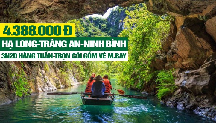 Tour du lịch Hạ Long - Yên Tử - Bái Đính - Tràng An - Ninh Bình KH Hà Nội