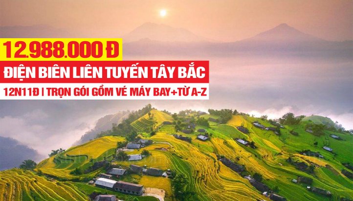 TOUR TRẢI NGHIỆM HÀNH TRÌNH LIÊN TUYẾN TÂY BẮC - 12 NGÀY 11 ĐÊM