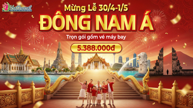 Chùm tour Đông Nam Á lễ 30/04 & Giỗ Tổ - Thiên đường nghỉ dưỡng gần kề