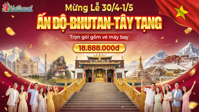 Chùm tour Nam Á & Tây Tạng lễ 30/04 - Hành trình về miền đất Phật và những thiên đường hạ giới