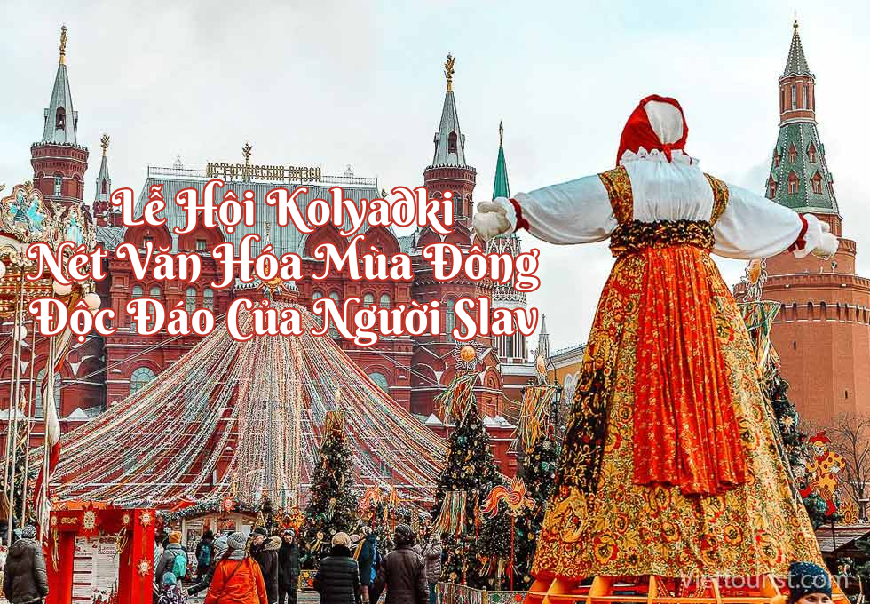 Lễ Hội Kolyadki – Nét Văn Hóa Mùa Đông Độc Đáo Của Người Slav