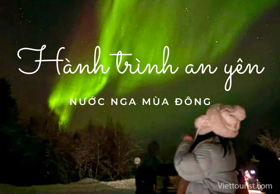 Nga Mùa Đông - Hành trình an yên, sang trọng và an toàn cho người trung niên