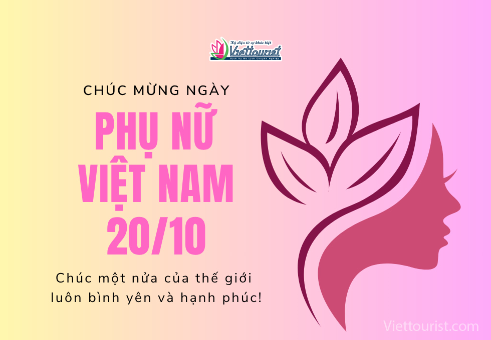 NGÀY PHỤ NỮ VIỆT NAM 20/10 – TÔN VINH VẺ ĐẸP VÀ GIÁ TRỊ CỦA MỘT NỬA THẾ GIỚI