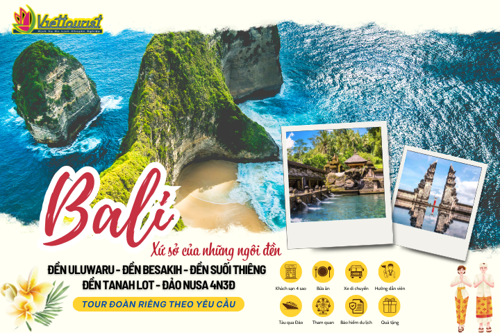 INDONESIA - BALI 4N3Đ - XỨ SỞ CỦA NHỮNG NGÔI ĐỀN | TOUR BALI 4N3Đ TỔ CHỨC ĐOÀN RIÊNG - Khởi hành theo yêu cầu