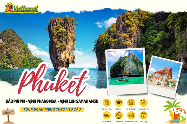 PHUKET – ĐẢO PHI PHI – VỊNH PHANG NGA 4N3Đ | DU LỊCH THÁI LAN - PHUKET - ĐẢO PHI PHI - VỊNH PHANG NGA 4N3Đ | TỔ CHỨC ĐOÀN RIÊNG - Khởi hành theo yêu cầu